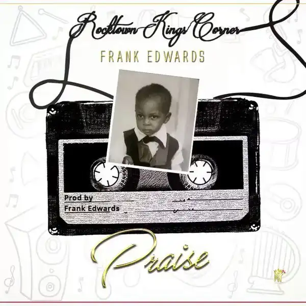 Frank Edwards - Praise